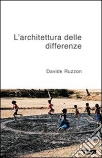 L'architettura delle differenze. E-book. Formato EPUB ebook di Davide Ruzzon