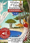 Fiabe Sonore Andersen 3 - La piccola fiammiferaia; I cigni selvatici; Le scarpe della felicità; Il farfallone. E-book. Formato EPUB ebook