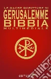 Le Sacre Scritture di Gerusalemme Bibbia Multimediale. E-book. Formato EPUB ebook di CEI Conferenza Episcopale Italiana