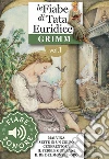 Fiabe Sonore Grimm 1 - Malvina; Sette in un colpo; Cenerentola; Il fedele Giovanni; Il re del monte d'oro. E-book. Formato EPUB ebook di Wilhelm Grimm