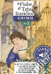 Fiabe Sonore Grimm 2 - Il lupo e i sette capretti; Il tavolino magico; L'uccello d'oro; Il ladro maestro; I quattro fratelli in. E-book. Formato EPUB ebook di Wilhelm Grimm