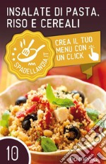 Insalate di Pasta, Riso e Cereali. E-book. Formato EPUB ebook