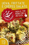 Uova, Frittate e Crepes salate. E-book. Formato EPUB ebook di Margherita Pini