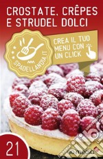 Crostate, Crepes e Strudel dolci. E-book. Formato EPUB ebook