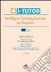 I-TUTOR: Intelligent Tutoring Systems: an Overview. E-book. Formato PDF ebook di Gigliola Paviotti