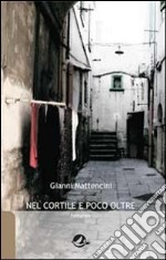 Nel cortile e poco oltre. E-book. Formato EPUB ebook