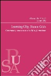 Learning city, human grids: Governance, conoscenza scientifica, formazione. E-book. Formato PDF ebook di Alessandra Vischi (a cura di)