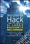 Il lungo racconto dell'origine. I grandi miti e le teorie con cui l'umanità ha spiegato l'universo. E-book. Formato EPUB ebook