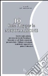 10 role play per la negoziazione. Estratto dalla collana del libro dei giochi psicologici. Role-play a ruoli liberi ed assegnati per esercitarsi, riflettere e sviluppare le abilità di negoziazione, presa di decisione e di gestione del conflitto ebook