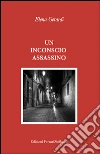 Un inconscio assassino. E-book. Formato EPUB ebook di Elena Gerardi