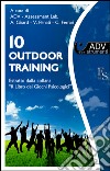 10 outdoor training. E-book. Formato EPUB ebook di Arianna Girard