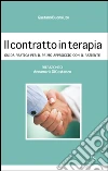 Il contratto in terapia. Guida pratica per il primo approccio con il paziente. E-book. Formato EPUB ebook di Gaetano Buonaiuto