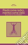Piedi come radici, mente come cielo. Manuale moderno di analisi bioenergetica. E-book. Formato EPUB ebook di Davide Viola