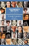 Tradimento per tutti. Perché se ne parla tanto. E-book. Formato EPUB ebook di Corrado Roncallo
