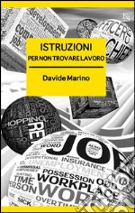 Istruzioni per non trovare lavoro. E-book. Formato EPUB ebook