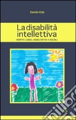 La disabilità intellettiva. Aspetti clinici, riabilitativi, sociali. E-book. Formato EPUB ebook