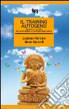 Il training autogeno. Tecnica e metodo fra psicoterapia e psicologia della salute. E-book. Formato EPUB ebook di Luciano Peirone