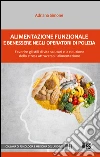 Alimentazione funzionale e benessere negli operatori di polizia. Favorire gli stili di vita salutari e la riduzione dello stress attraverso l'alimentazione. E-book. Formato EPUB ebook di Adriana Simone