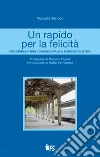 Un rapido per la felicità: Psicoterapia Non Convenzionale in Medicina Olistica. E-book. Formato EPUB ebook di Marcella Taricco