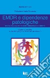 EMDR e dipendenze patologiche: Storia e modelli d’intervento individuali e di gruppo. E-book. Formato EPUB ebook