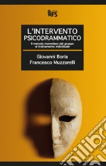 L’intervento psicodrammatico: Il metodo moreniano dal gruppo al trattamento individuale. E-book. Formato EPUB ebook