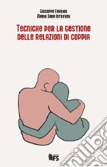 Tecniche per la gestione delle relazioni di coppia. E-book. Formato EPUB ebook