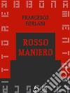 Rosso Maniero. E-book. Formato EPUB ebook di Francesco Forlani