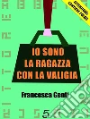 Io sono la ragazza con la valigia. E-book. Formato EPUB ebook