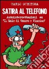 Satira al telefono: Autointercettazioni su