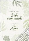 Erbe aromatiche. Maremma nature trails. E-book. Formato EPUB ebook di La Maliosa