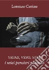 VIGNE, VINO, VITA: i miei pensieri naturali (seconda edizione). E-book. Formato EPUB ebook di Lorenzo Corino