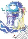 La principessa che stava sempre seduta. E-book. Formato EPUB ebook di Nadia Cerchi