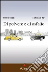 Di polvere e di asfalto. E-book. Formato EPUB ebook di Nicola Mazzi