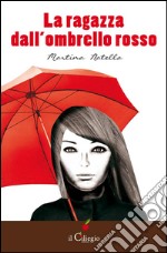 La ragazza dall&apos;ombrello rosso. E-book. Formato EPUB ebook