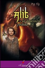 Alit e la dimensione perduta. E-book. Formato EPUB ebook