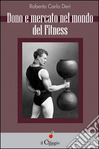 Dono e mercato nel mondo del fitness. E-book. Formato EPUB ebook