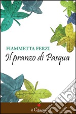 Il pranzo di Pasqua. E-book. Formato EPUB ebook