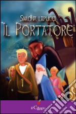 Il portatore. E-book. Formato EPUB ebook