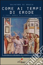 Come ai tempi di Erode. Le prassi anomale della giustizia minorile. E-book. Formato EPUB ebook