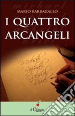 I quattro arcangeli. E-book. Formato EPUB ebook