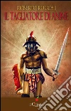 Il tagliatore di anime. E-book. Formato EPUB ebook di Roberto Rocchi