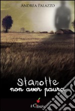 Stanotte non aver paura. E-book. Formato EPUB ebook