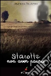 Stanotte non aver paura. E-book. Formato EPUB ebook di Andrea Palazzo
