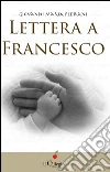 Lettera a Francesco. E-book. Formato EPUB ebook di Giovanni Maria Pedrani