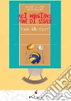 Noi mangiamo pane di segale. Ironia dello sport. E-book. Formato Mobipocket ebook di Melania Caldarini e Iacopo Bellani