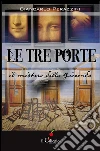 Le tre porte. Il mistero della Gioconda. E-book. Formato Mobipocket ebook di Giancarlo Perazzini