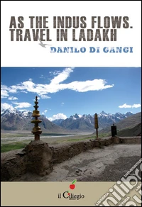 As the Indus flows. Travel in Ladakh. E-book. Formato Mobipocket ebook
