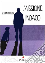 Missione indaco. E-book. Formato EPUB ebook