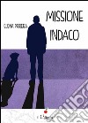 Missione indaco. E-book. Formato EPUB ebook di Elena Pirrera