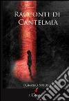Racconti di Cantelmia. E-book. Formato EPUB ebook di Romano Simoni